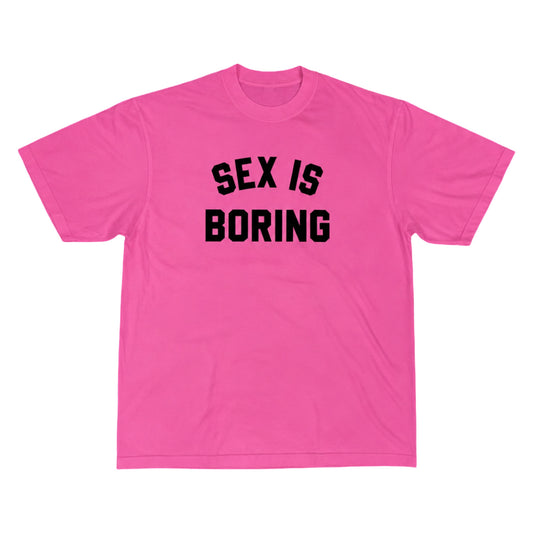 Sex Is Boring Pink Tee