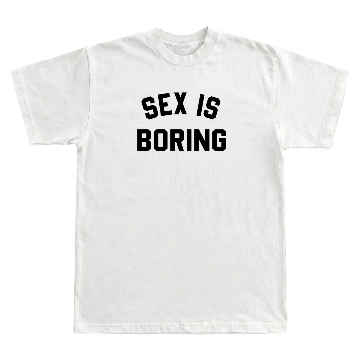 Sex Is Boring Tee
